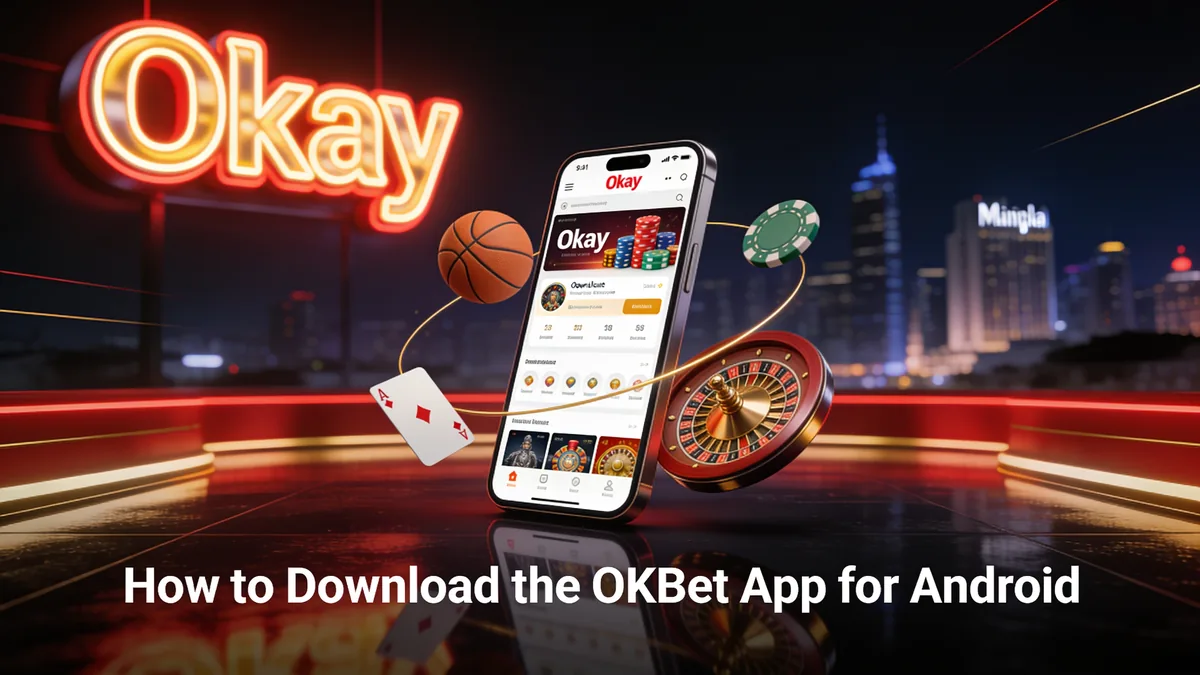 How to Download the OKBet App for Android — okay bet in the Philippines